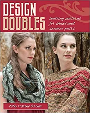 Design Doubles: Knitting Patterns for Shawl and Sweater Pairs